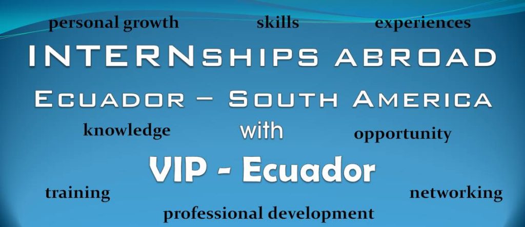 Professional Internships in Ecuador, South America with VIP-Ecuador